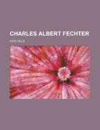 Charles Albert Fechter