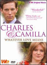 Charles and Camilla: Whatever Love Means