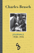 Charles Brasch Journals 1938-1945: Journals 1938--1945