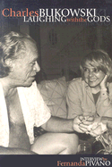 Charles Bukowski: Laughing with the Gods