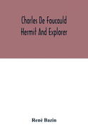 Charles De Foucauld Hermit And Explorer