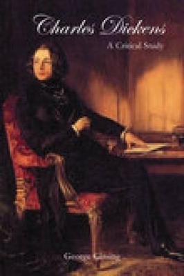 Charles Dickens: A Critical Study - Gissing, George