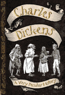 Charles Dickens: A Very Peculiar History