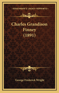Charles Grandison Finney (1891)