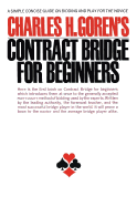 Charles H. Goren's Contract Bridge for Beginners: A Simple Concise Guide for the Novice (Including Point Count Bidding)