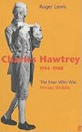 Charles Hawtrey 1914-1988: The Man Who Was Private Widdle