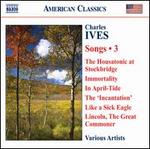 Charles Ives: Songs, Vol. 3