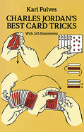 Charles Jordan's Best Card Tricks: With 265 Illustrations