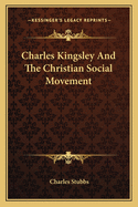 Charles Kingsley and the Christian Social Movement