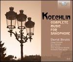 Charles Koechlin: Complete Music for Saxophone