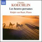 Charles Koechlin: Les heures persanes