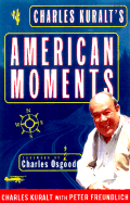 Charles Kuralt's American Moments