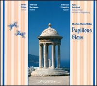 Charles-Marie Widor: Papillons bleues - Andreas Hartmann (violin); Felix Friedrich (organ); Irmtraut Friedrich (piano); Ulrike Fulde (soprano)