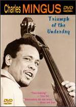 Charles Mingus: Triumph of the Underdog