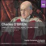 Charles O'Brien: Complete Orchestral Music, Vol. 3