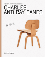 Charles & Ray Eames: Objects and Furniture Design by Architects