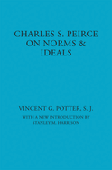 Charles S. Peirce: On Norms and Ideals