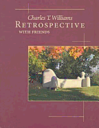Charles T. Williams Retrospective, with Friends