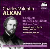 Charles-Valentin Alkan: Complete Recueils de Chants, Vol. 1 - Stephanie McCallum (piano)