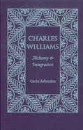 Charles Williams: Alchemy and Integration