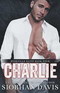 Charlie: An Enemies to Lovers Stand-Alone Romance