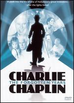 Charlie Chaplin: The Forgotten Years