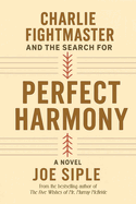 Charlie Fightmaster and the Search for Perfect Harmony
