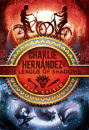 Charlie Hern�ndez & the League of Shadows