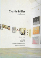 Charlie Millar Life Forms Recent Paintings