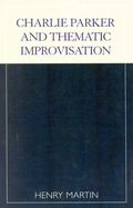 Charlie Parker and thematic improvisation