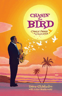Charlie Parker: Chasin' the Bird (Hardcover)