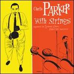 Charlie Parker with Strings: Deluxe Edition