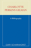 Charlotte Perkins Gilman: A Bibliography