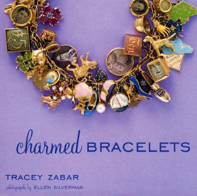 Charmed Bracelets - Zabar, Tracey, and Silverman, Ellen (Photographer)