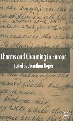 Charms and Charming in Europe - Roper, J (Editor)