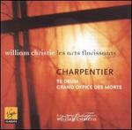 Charpentier: Te Deum; Grand Office des Morts