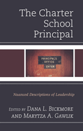 Charter School Principal: Nuanced Descriptions of Leadership