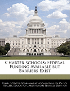 Charter Schools: Federal Funding Available But Barriers Exist