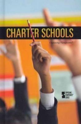 Charter Schools - Haerens, Margaret (Editor), and Zott, Lynn M (Editor)
