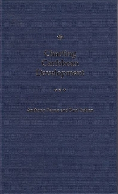 Charting Caribbean Development - Payne, Anthony, Professor, and Sutton, Paul, Dr.