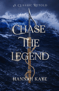 Chase the Legend: A Retelling of Moby Dick