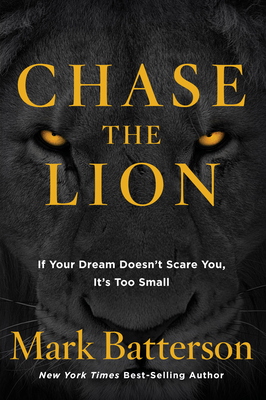 Chase the Lion - Batterson, Mark