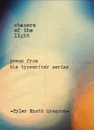 Chasers of the Light: Poems from the Typewriter Series