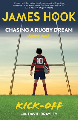 Chasing a Rugby Dream: Book One: Kick Off - Hook, James, and Brayley, David