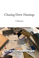 Chasing Drew Hastings: A memoir