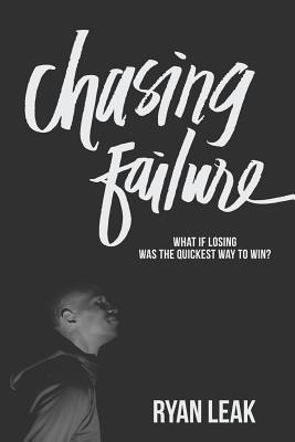 Chasing Failure - Leak, Ryan