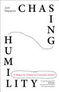 Chasing Humility: 8 Ways to Shape a Christian Heart