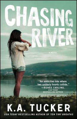Chasing River - Tucker, K a