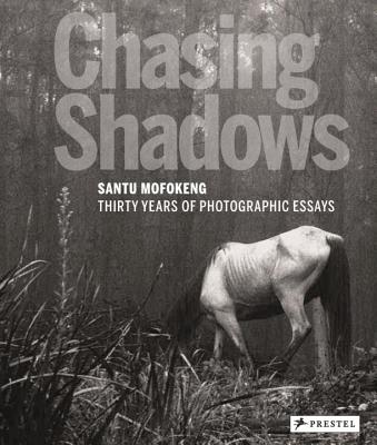 Chasing Shadows: Santu Mofokeng - Diserens, Corinne (Editor)