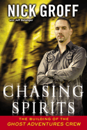 Chasing Spirits: The Building of the "Ghost Adventures" Crew